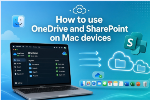 How to use OneDrive and SharePoint on Mac devices